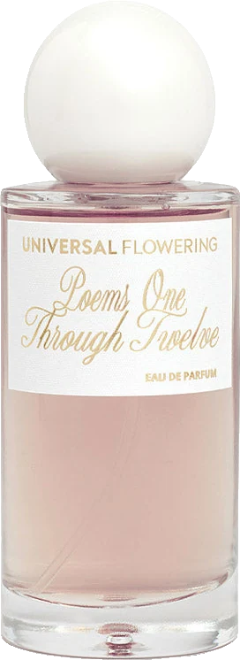 Universal Flowering Poems One Through Twelve