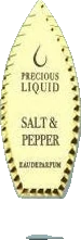 Precious Liquid Salt & Pepper