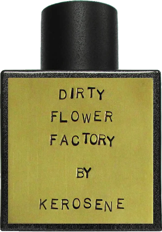 Kerosene Dirty Flower Factory